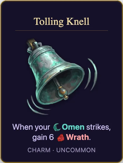 Tolling Knell: When your Omen strikes, gain 6 Wrath. Charm, uncommon.